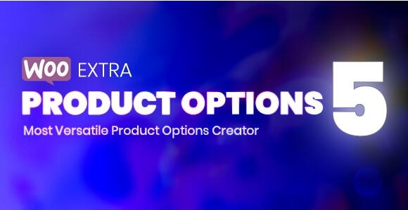 WooCommerce Extra Product Options v6.0.2破解版（已汉化） – WooCommerce 额外选项插件